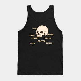 Coffee Coffee Coffee Coffee Coffee Skull Tank Top